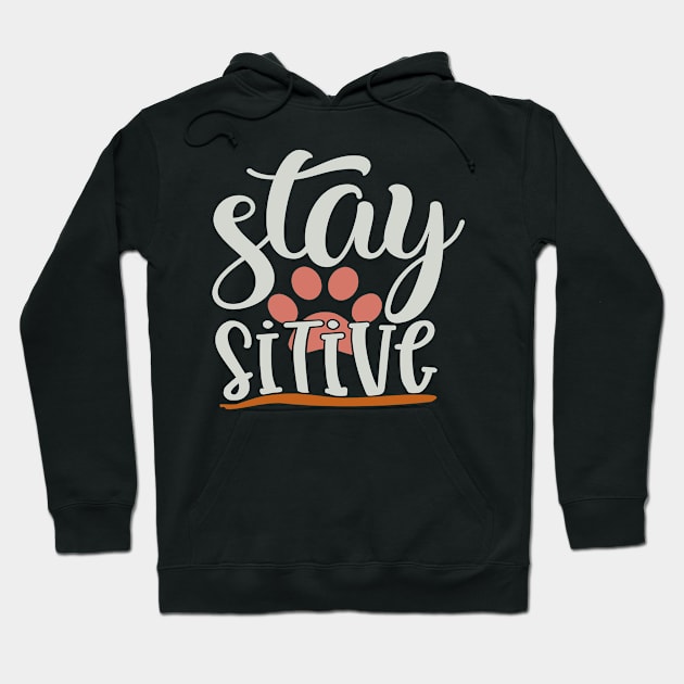 Stay Paw Sitive Hoodie by Fox1999